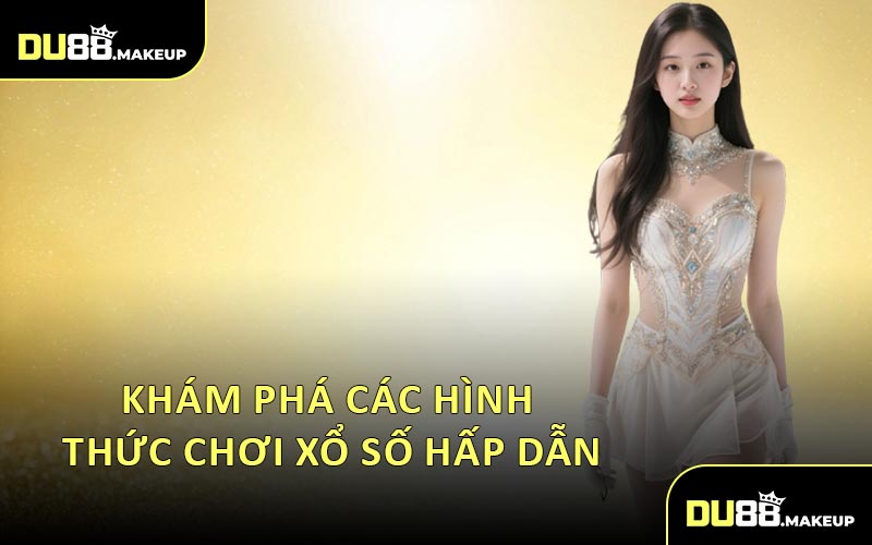 Khám Phá Các Hình Thức Chơi Xổ Số Hấp Dẫn